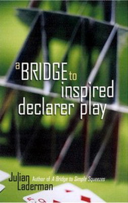 
Bridge Book  A Bridge To Inspired Declarer Play By Julian Laderman
