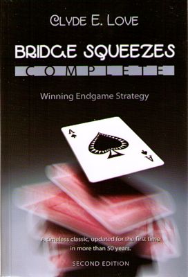 
Bridge Squeezes Complete Bridge Book By Clyde E. Love
