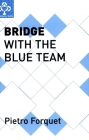 
Bridge With The Blue Team - Pietro Forquet
