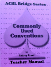 ACBL Bridge Series Commonly Used Conventions Teacher Manial - Spade Series by Audrey Grant