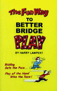 The Fun Way to Better Bridge Play by Lampert