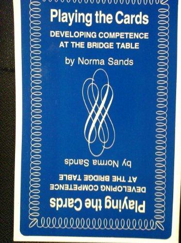 Playing the Cards - Developing Competence at the Bridge Table