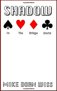 Shadow in the Bridge World by Mike Dorn Wiss  - Bridge Book