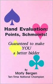 Hand Evaluation  Points, Schmoints - Marty Bergen