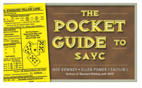 The Pocket Guide to SAYC By: Ned Downey & Ellen Pomer