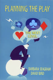 Planning the Play: The Next Level by Barbara Seagram and David Bird
