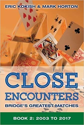 Close Encounters: Bridge's Greatest Matches Book 2 by Eric Kokish and Mark Horton