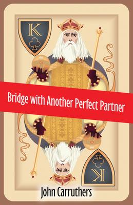 Bridge with Another Perfect Partner by John Carruthers