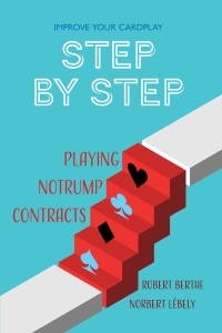 Step by Step: Playing Notrump Contracts Berthe/Lebely