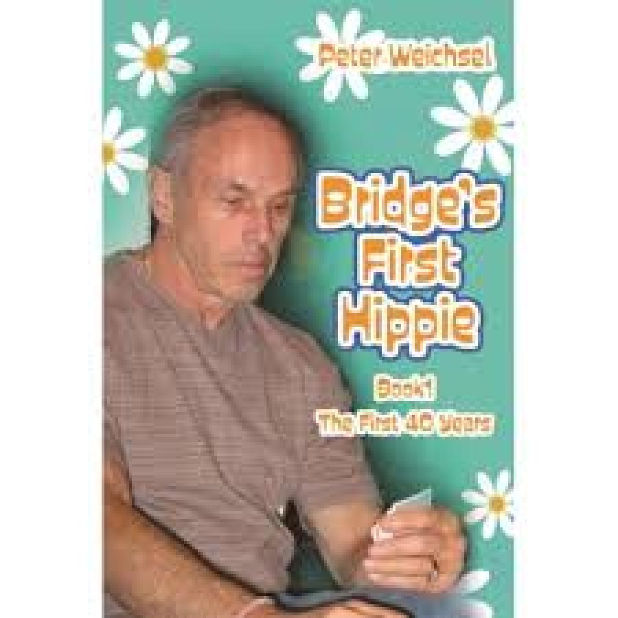 Bridge's First Hippie - Book 1 by Peter Weichsel