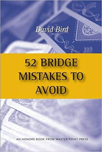 52 Bridge Mistakes to Avoid, by David Bird