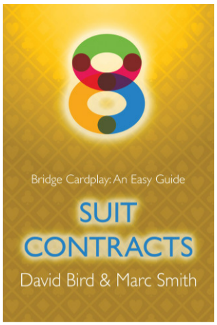 Bridge Cardplay: An Easy Guide - 8. Suit Contracts. By: David Bird & Marc Smith
