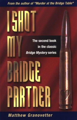 I Shot My Bridge Partner By Granovetter