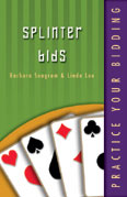 Practice Your Bidding  Splinter Bids  By  Seagram And  Lee