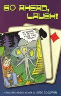 Go Ahead, Laugh! By Jude Goodwin