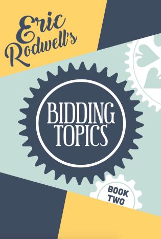 Eric Rodwell's Bidding Topics Bridge Book 2