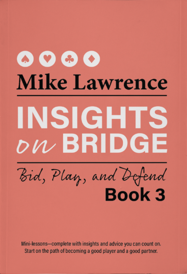 Insights on Bridge - Bid, Play, and Defend Book 3 By Mike Lawrence