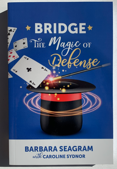 Bridge: The Magic of Defense By Barbara Seagram