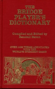 The Bridge Player’s Dictionary - Randy Baron