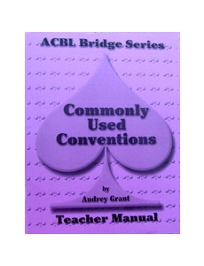 ACBL Bridge Series Commonly Used Conventions Teacher Manial - Spade Series by Audrey Grant