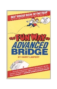 The Fun Way to Advanced Bridge by Lampert