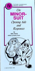 Pamphlet - Fcbs #Iv - the Minor-Suit Opening Bid and Responses - Mike Penick