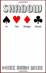 Shadow in the Bridge World by Mike Dorn Wiss  - Bridge Book