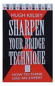 Sharpen Your Bridge Technique - Hugh Kelsey