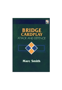 Bridge Cardplay  Attack and Defence By Smith