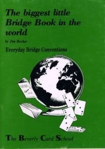 Biggest Little Bridge Book In The World - Everyday Bridge Conventions - Jim Becker