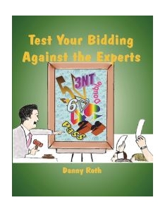 Test Your Bidding Against The Experts By Danny Roth