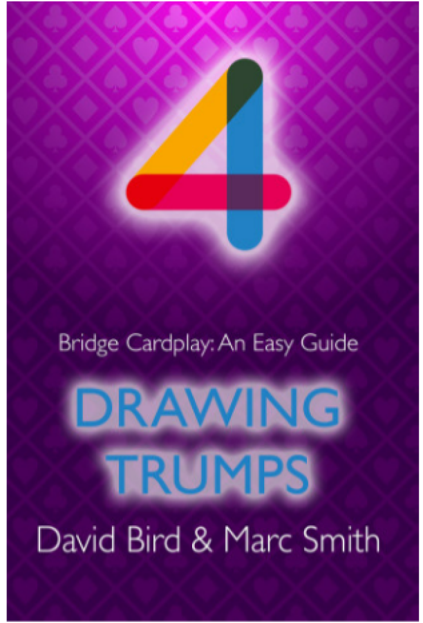 Bridge Cardplay: An Easy Guide - 4. Drawing Trumps By: David Bird & Marc Smith