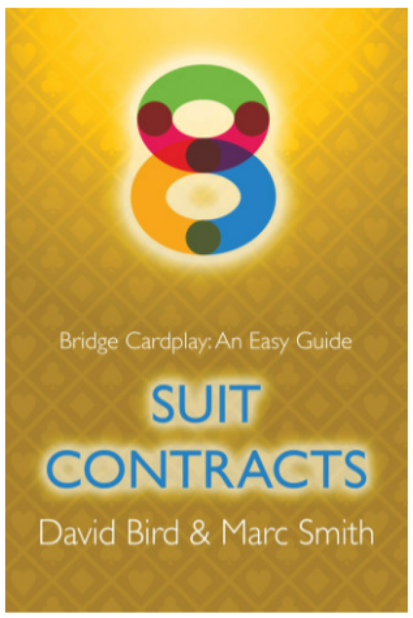 Bridge Cardplay: An Easy Guide - 8. Suit Contracts. By: David Bird & Marc Smith