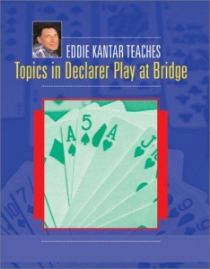 Eddie Kantar Teaches Topics In Declarer Play At Bridge By Eddie Kantar