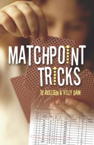 Matchpoint Tricks By Ib Axelsen and Villy Dam