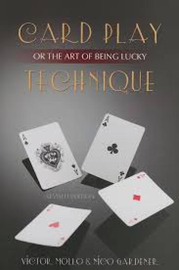 Card Play Technique or the art of being lucky by Victor Mollo & Nico Gardener
