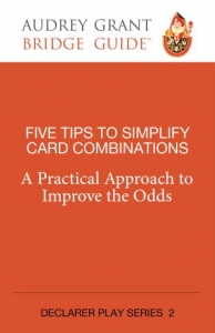 Five Tips to Simplify Card Combinations - A Practical Approach to Improve the Odds By Audrey Grant