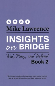Insights on Bridge - Bid, Play, and Defend Book 2 By Mike Lawrence