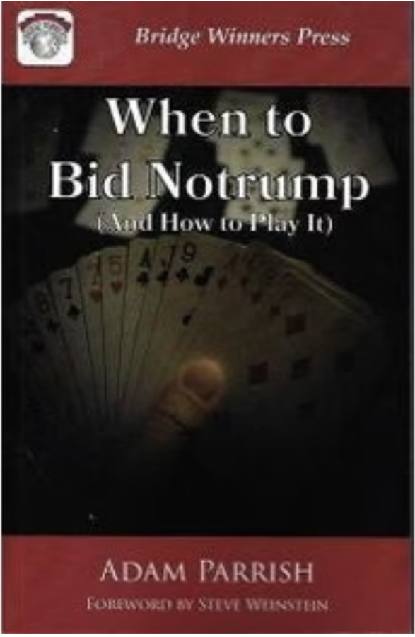 When To Bid NoTrump by Adam Parrish