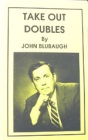 Takeout Doubles- Blubaugh (Soft Cover No Spine)
