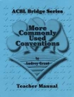 ACBL Bridge Series More Commonly Used Conventions Teacher Manual - Notrump Series by Audrey Grant