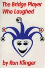 The Bridge Player Who Laughed by Klinger