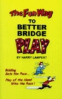The Fun Way to Better Bridge Play by Lampert
