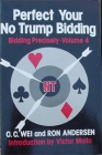 Bidding Precisely Volume 4- Perfect your No Trump by Wei