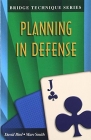 Bridge Technique Series: Planning in Defense by David Bird and Marc Smith
