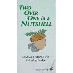 Two Over One In A Nutshell by Dee Berry