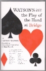Watson's Classic Book on the Play of the Hand at Bridge by Louis H. Watson
