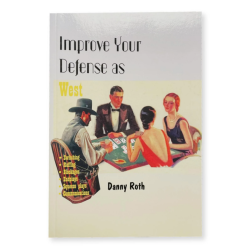 Improve Your Defense as West By Danny Roth