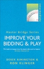 Improve Your Bidding and Play - Derek Rimington and Ron Klinger