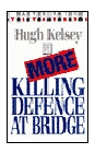 More Killing Defence At Bridge  By Kelsey